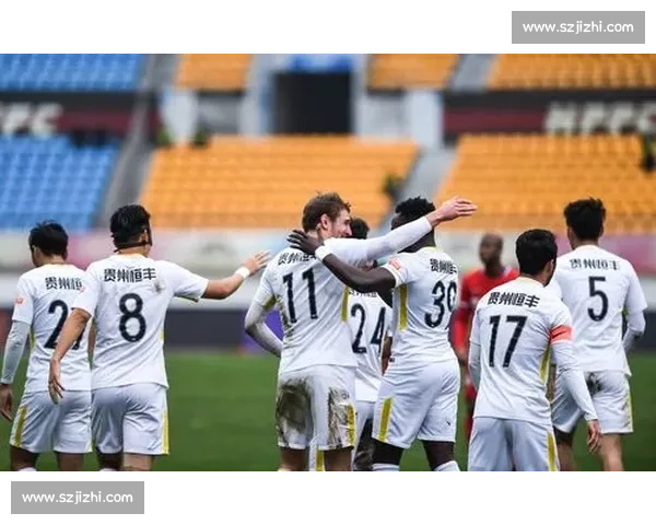 恒大迎战贵州恒丰焦点对决谁能主宰中超赛场胜负走向牵动争冠格局